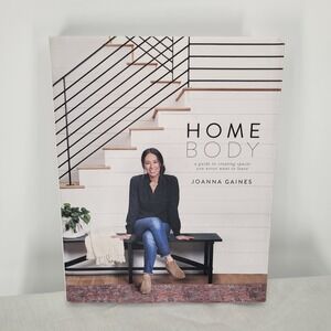 Homebody A Guide to Creating Spaces You Never Want to Leave Joanna Gaines Book